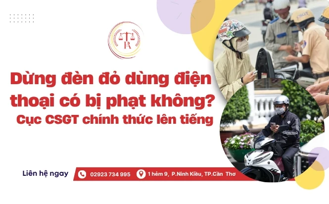 dung-den-do-dung-dien-thoai-co-bi-phat-khong-cuc-csgt-chinh-thuc-len-tieng