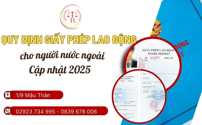 quy-dinh-ve-giay-phep-lao-dong-cho-nguoi-nuoc-ngoai-cap-nhat-moi-nhat-2025