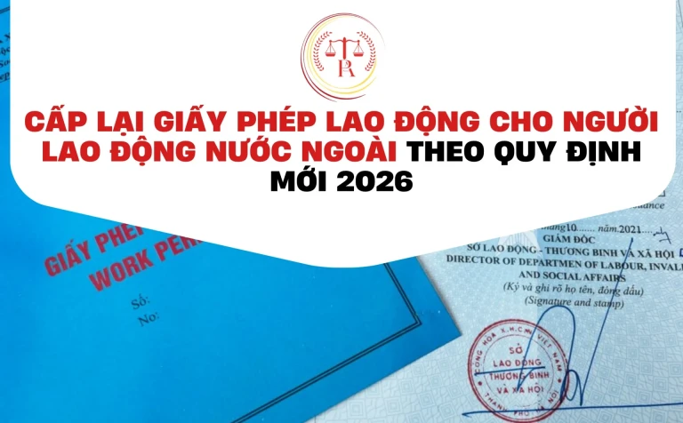 cap-lai-giay-phep-lao-dong-cho-nguoi-lao-dong-nuoc-ngoai-theo-quy-dinh-moi-2026