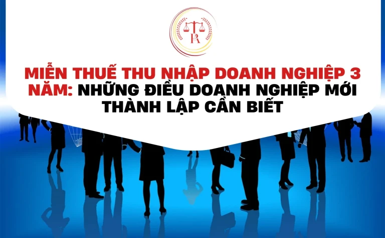 mien-thue-thu-nhap-doanh-nghiep-3-nam-nhung-dieu-doanh-nghiep-moi-thanh-lap-can-biet