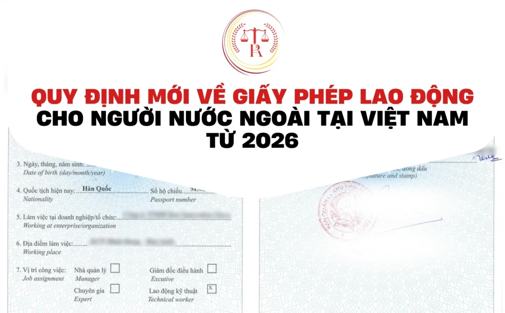 quy-dinh-moi-ve-giay-phep-lao-dong-cho-nguoi-nuoc-ngoai-tai-viet-nam-tu-2026