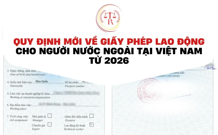 quy-dinh-moi-ve-giay-phep-lao-dong-cho-nguoi-nuoc-ngoai-tai-viet-nam-tu-2026